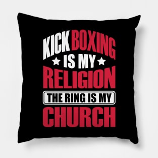 Kickboxing is my religion Pillow