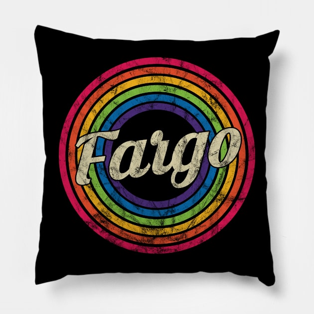 Fargo- Retro Rainbow Faded-Style Pillow by MaydenArt