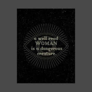 A well read woman is a dangerous creature T-Shirt