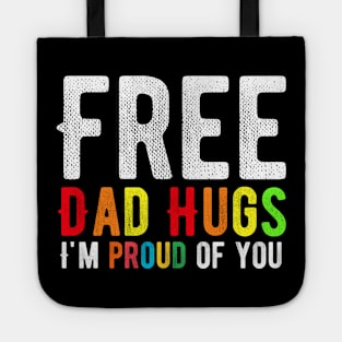 Free Dad Hugs I'm Proud Of You Tote