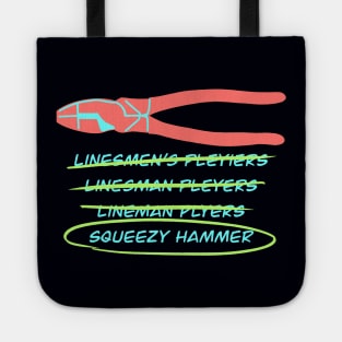 Electrician Tools Humor Lineman’s Pliers Squeezy Hammer Tote