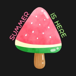 Summer is Here T-Shirt