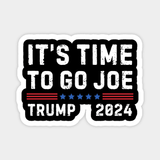 Funny Trump it's time to go joe trump 2024 maga Magnet