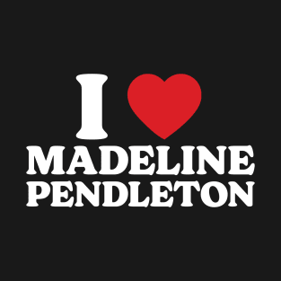 I Heart Madeline Pendleton T-Shirt