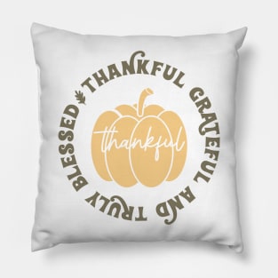 Thankful Grateful and Truly Blessed Pumpkin Pillow