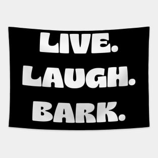 Live. Laugh. Bark. Tapestry