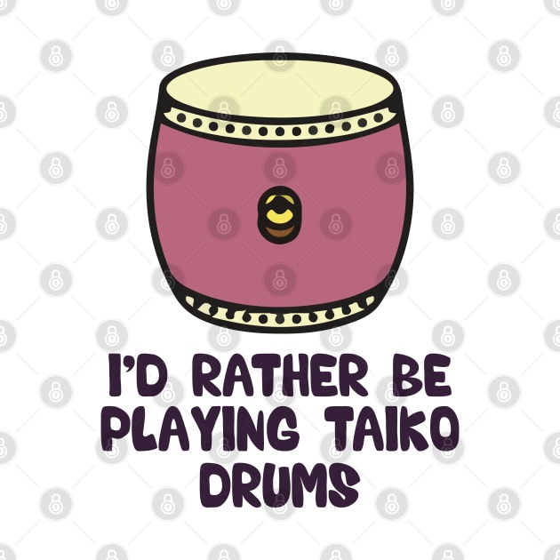 I’d rather be playing taiko drums by DaStore