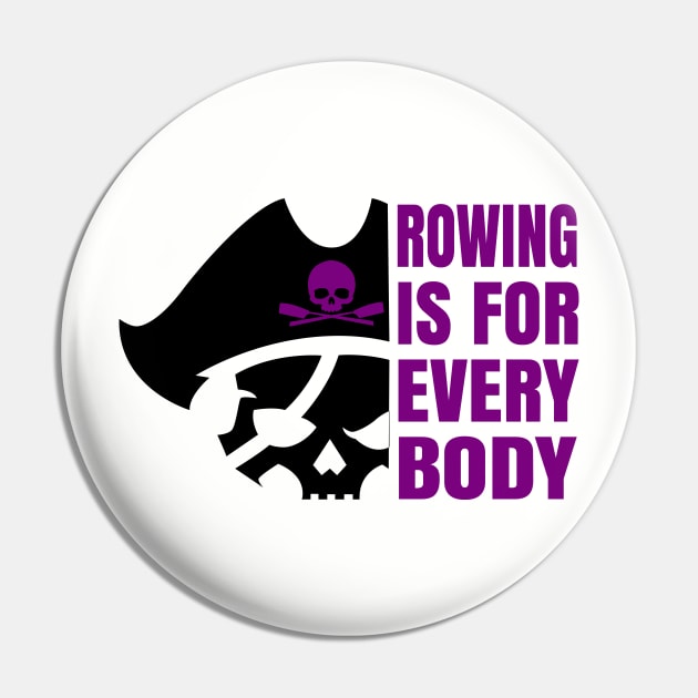 Rowing Is For Every Body Pin by Teamtsunami6