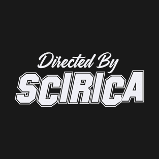 Directed By SCIRICA, SCIRICA NAME T-Shirt