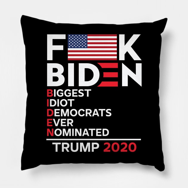 Fuck Biden Biggest Idiot Democrats Ever Nominated Pillow by Hiep Nghia