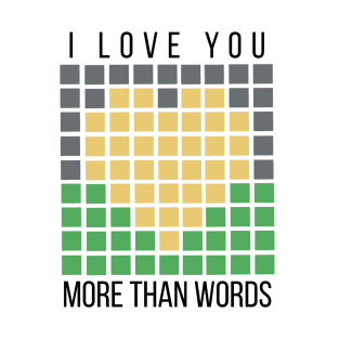 Wordle, I love you more than words, word game design T-Shirt