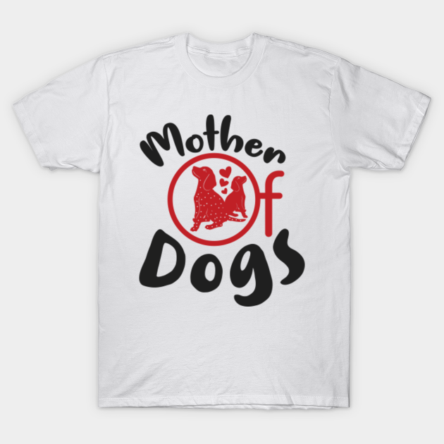mother of dogs shirt