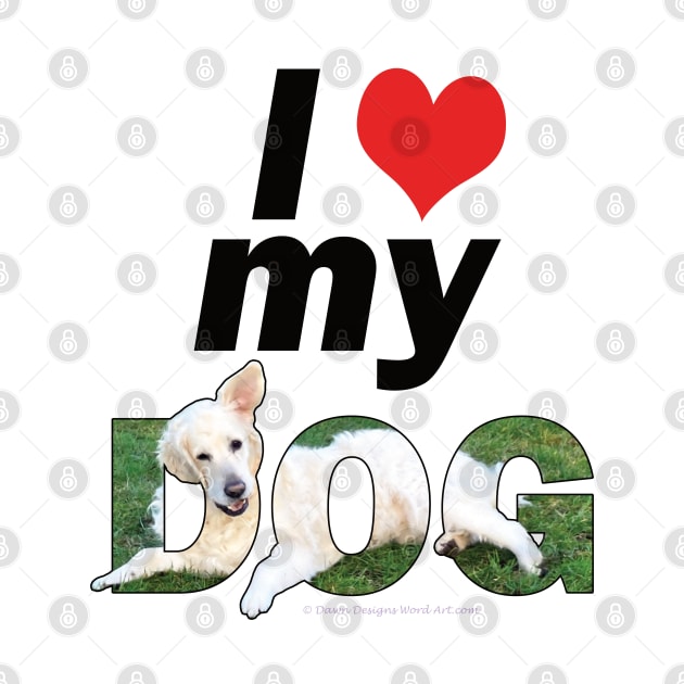 I love (heart) my dog - Golden retriever (white) oil painting word art by DawnDesignsWordArt