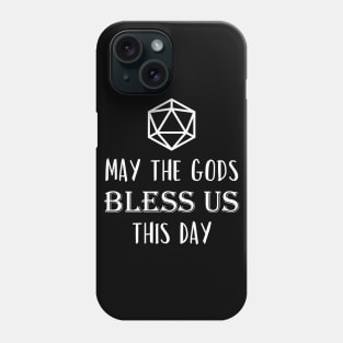 D20 May The Gods Bless Us This Day Phone Case