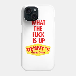 WTF is up dennys Phone Case