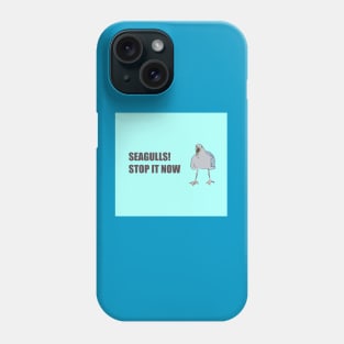 Seagulls, stop it now Phone Case