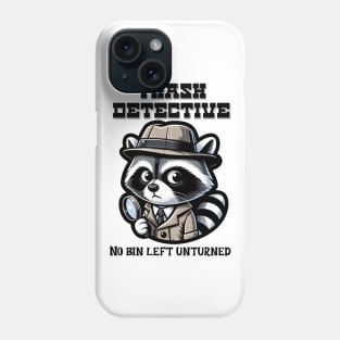 Trash detective Phone Case