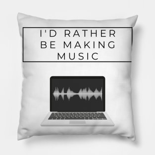 Rather Be Making Music Pillow