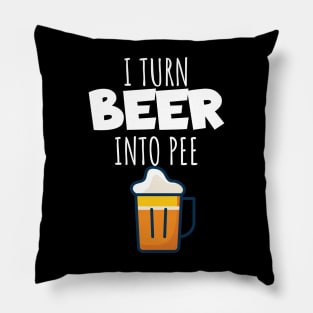 I turn beer into pee Pillow