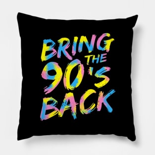 Bring the 90s Back Pillow