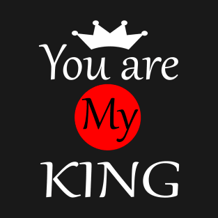 You are My King T-Shirt