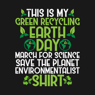 Green Recycling Save Planet Everything Ecofriendly T-Shirt