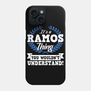 It's A Ramos Thing You Wouldn't Understand Name Phone Case