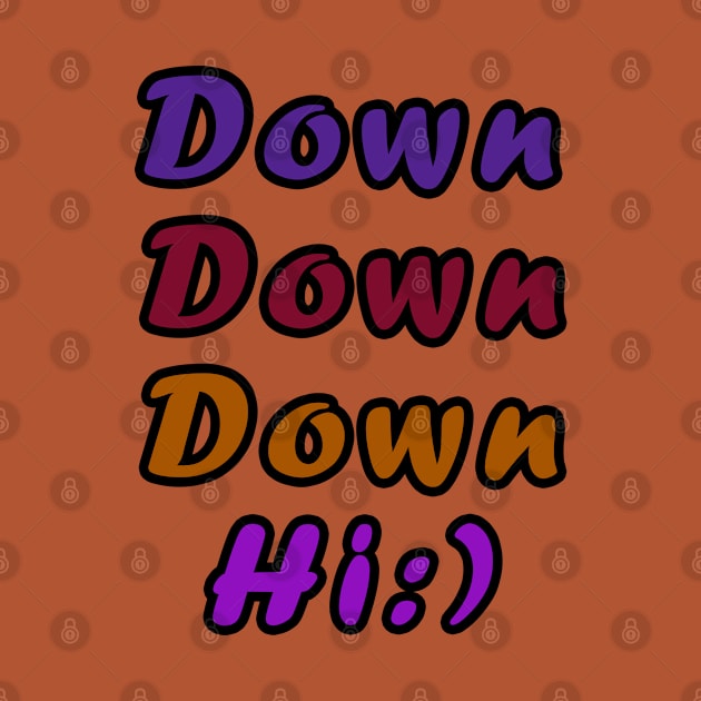 down down down hi by Rasheba