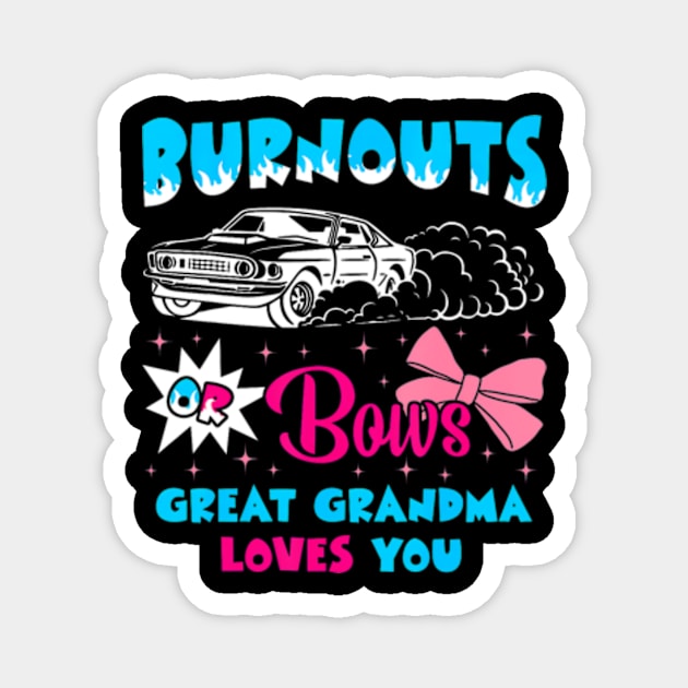 Burnouts or Bows Great Grandma Loves Car Racing Cheerleader Magnet by Eduardo