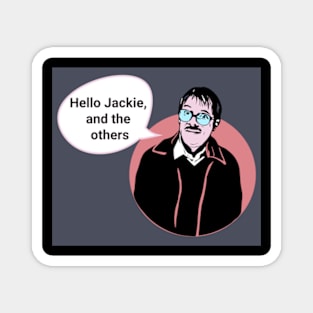 Friday Night Dinner Pop Art 'Hello Jackie And The Others' Magnet