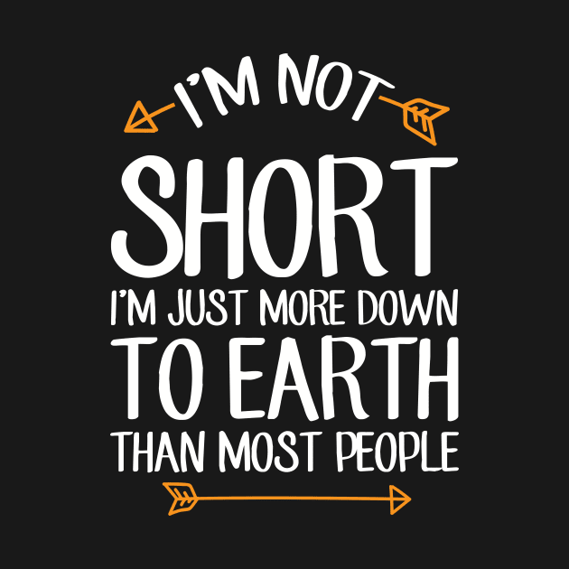 I'm not short I'm just more down to earth than most people by captainmood