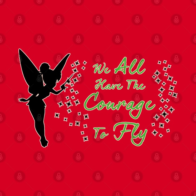 Tinkerbell - We All Have The Courage To Fly by MPopsMSocks