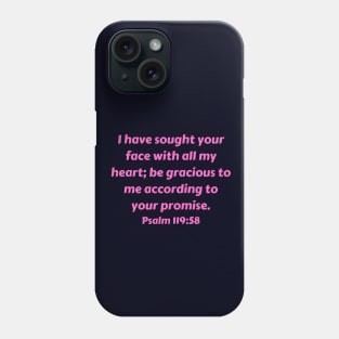 Bible Verse Psalm 119:58 Phone Case