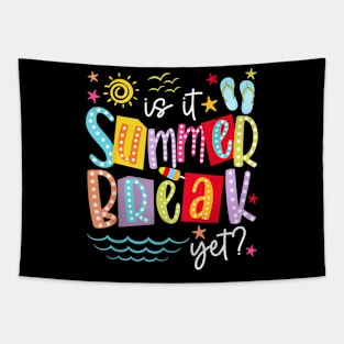 Is It Summer Break Yet Teacher Student Last Day Of School Tapestry