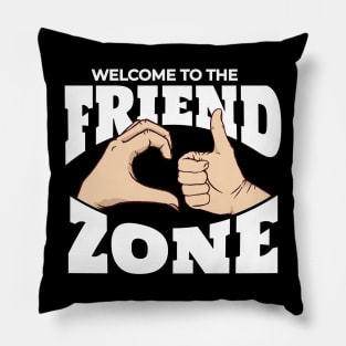 WELCOME TO THE FRIENDZONE Pillow