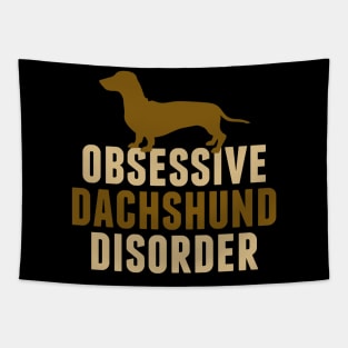 Obsessive Dachshund Disorder Humor Tapestry