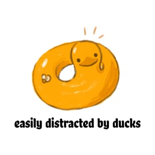 Easily distracted by ducks T-Shirt