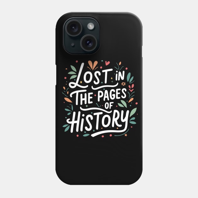 funny history book readers - lost in the pages of history Phone Case by SPIRITY