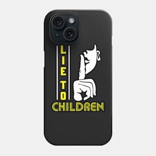 Lie To Children - Education or Philosophy Gift Phone Case