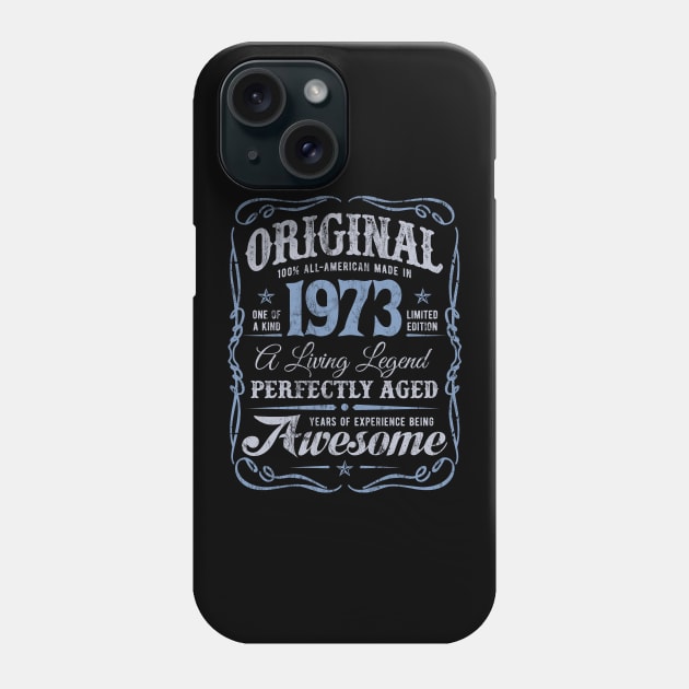 Original Made In 1973 A Living Legend Awesome Birthday Phone Case by Irregulariteez