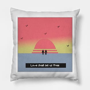 Love Shall Set Us Free Pillow