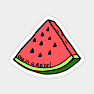 One In A Melon Magnet