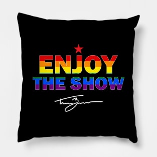 Tanner Zipchen - Enjoy the Show (Pride Edition) Pillow