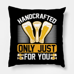 Handcrafted only just for you  T Shirt For Women Men Pillow