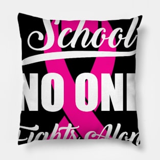 In this School No One Fights Alone Breast Cancer Awareness Pillow