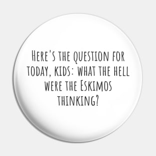 The Question for Today Pin