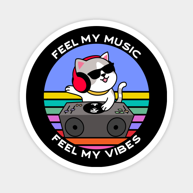 FEEL MY MUSIC FEEL MY VIBES - Funny Cat DJ, Funny Cat With Headphones, Cat Lovers Gift - Cat Dj - Magnet | TeePublic FEEL MY MUSIC FEEL MY VIBES - Funny Cat DJ, Funny Cat With Headphones, Cat Lovers Gift - Cat Dj - Magnet | TeePublic