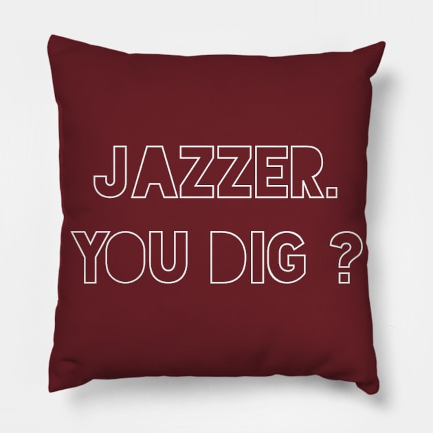 Jazzer, You Dig? Pillow by Corry Bros Mouthpieces - Jazz Stuff Shop