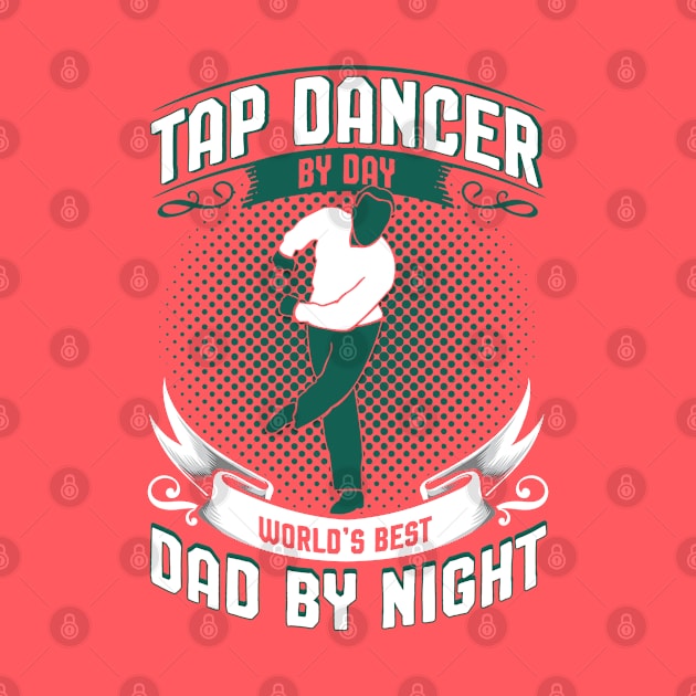 Dancer Dance Teacher Tap Dance by Toeffishirts