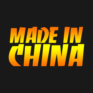 MADE IN CHINA T-Shirt